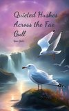 Quieted Hushes Across the Fae Gull