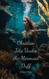 Obsidian Jots Under the Mermaid Duff