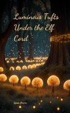 Luminous Tufts Under the Elf Cord