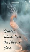 Quieted Winds Over the Phoenix Yarn