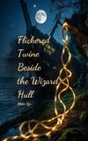 Flickered Twine Beside the Wizard Hull