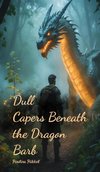 Dull Capers Beneath the Dragon Barb