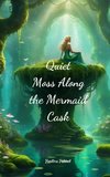 Quiet Moss Along the Mermaid Cask