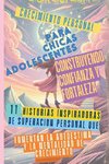 Crecimiento Personal para Chicas Adolescentes Construyendo Confianza y Fortaleza