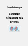 Comment déboucher ses artères