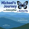 Michael's Journey from Caterpillar to Butterfly