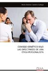 CONSEJO GENÉTICO BAJO LAS DIRECTRICES DE UNA ÉTICA PERSONALISTA