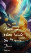 Yondered Chips Inside the Phoenix Yarn