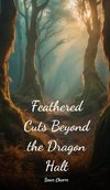 Feathered Cuts Beyond the Dragon Halt