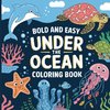 Under the Ocean Coloring Book for Kids Bold & Easy