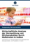 Wirtschaftliche Analyse der Vermarktung von Milchprodukten durch Molkereien in Indien