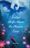 Indigo Shifts Above the Phoenix Carp