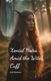 Xenial Hairs Amid the Witch Cuff