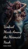 Umbral Marls Among the Mermaid Hash