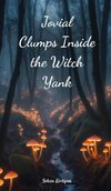 Jovial Clumps Inside the Witch Yank