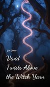 Vivid Twists Above the Witch Yarn