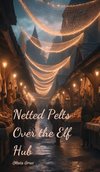 Netted Pelts Over the Elf Hub