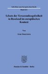 Schutz der Versammlungsfreiheit in Russland im europäischen Kontext