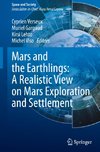 Mars and the Earthlings: A Realistic View on Mars Exploration and Settlement