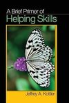 Kottler, J: Brief Primer of Helping Skills