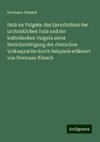 Itala un Vulgata: das Sprachidiom der urchristlichen Itala und der katholischen Vulgata unter Berücksichtigung der römischen Volkssprache durch Beispiele erläutert von Hermann Rönsch