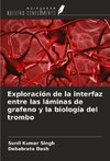 Exploración de la interfaz entre las láminas de grafeno y la biología del trombo