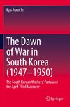 The Dawn of War in South Korea (1947-1950)