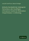 Kritische Durchsicht der Ordnung der Flatterthiere oder Handflügler (Chiroptera). Familie der Fledermäuse (Vespertiliones). II. Abtheilung