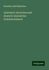 Lateinisch-deutsches und deutsch-lateinisches Schulwörterbuch