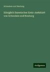 Königlich Bayerisches Kreis-Amtsblatt von Schwaben und Neuburg