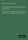 Le Catholicisme en Chine au VIII siècle de notre ère