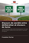 Discours de société entre délibération et discours de haine