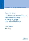 Low Coherence Interferometry for Depth Monitoring in Water Jet Guided Laser Micro Machining