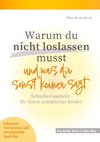 Warum du nicht loslassen musst und was dir sonst keiner sagt