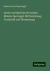 Lieder und Sprüche der beiden Meister Spervogel: Mit Einleitung, Textkritik und Übersetzung