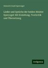 Lieder und Sprüche der beiden Meister Spervogel: Mit Einleitung, Textkritik und Übersetzung