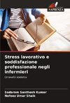 Stress lavorativo e soddisfazione professionale negli infermieri