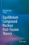 Equilibrium Compound Nucleus Post-Fission Theory