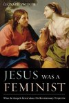 Jesus Was a Feminist