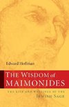 The Wisdom of Maimonides-The Life and Writings of the Jewish Sage