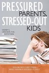 Pressured Parents, Stressed-out Kids