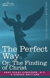 The Perfect Way Or, the Finding of Christ