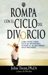 Rompa Con el Ciclo del Divorcio