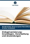 Zinkgalvanisierung: Grundlagen, Verarbeitung und Anwendungen