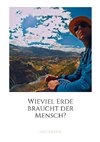 Wieviel Erde braucht der Mensch?