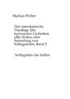 Der amerikanische Theologe. Die kuriosesten Gedanken aller Zeiten, eine Sammlung von Schlagsätzen, Band 5