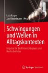 Schwingungen und Wellen in Alltagskontexten