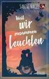 Weil wir zusammen leuchten