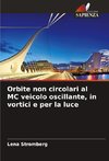 Orbite non circolari al MC veicolo oscillante, in vortici e per la luce