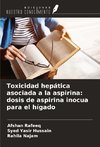 Toxicidad hepática asociada a la aspirina: dosis de aspirina inocua para el hígado